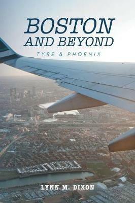 Boston and Beyond: Tyre & Phoenix - Lynn M Dixon - cover