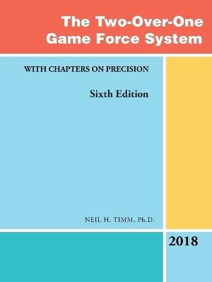 The Two-Over-One Game Force System: With Chapters on Precision - Neil H Timm - cover