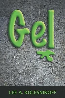 Gel - Lee A Kolesnikoff - cover
