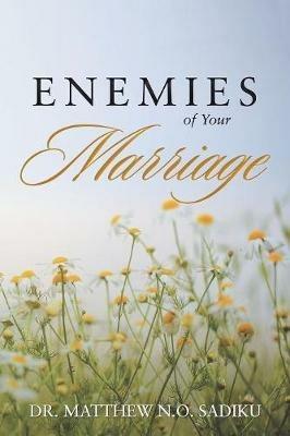 Enemies of Your Marriage - Matthew N O Sadiku - cover