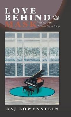 Love Behind the Mask: Book Two of the O'Connor Sisters Trilogy - Raj Lowenstein - cover