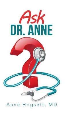 Ask Dr. Anne - Anne Hogsett - cover