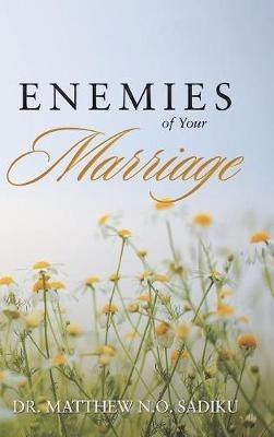 Enemies of Your Marriage - Matthew N O Sadiku - cover
