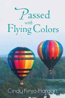 Passed with Flying Colors - Cindy Kinjo-Hardart - cover