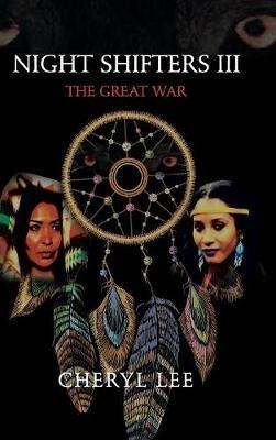 Night Shifters Iii: The Great War - Cheryl Lee - cover