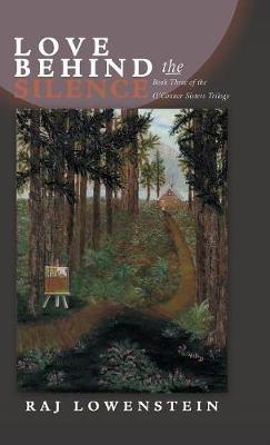 Love Behind the Silence: Book Three of the O'Connor Sisters Trilogy - Raj Lowenstein - cover