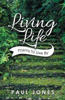 Living Life: Poems to Live By - Paul Jones - cover