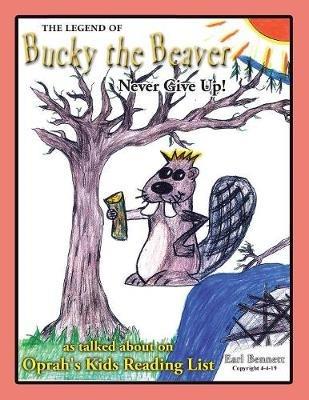 The Legend of Bucky the Beaver - Earl Bennett - cover
