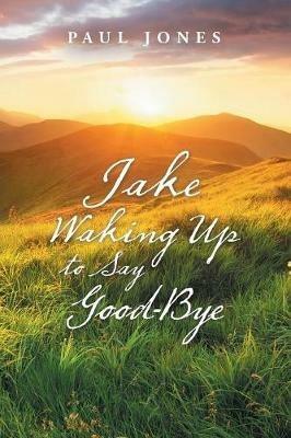 Jake Waking up to Say Good-Bye - Paul Jones - cover