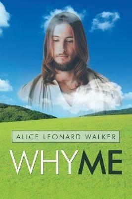 Why Me - Alice Leonard Walker - cover