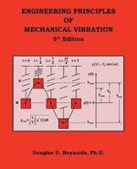 Engineering Principles of Mechanical Vibration: 5Th Edition