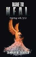 Dare To H.E.A.L.: Thriving With Bpd - Jennifer Jerald - cover