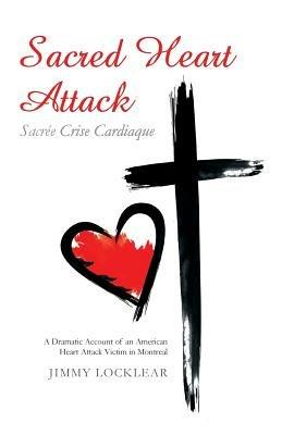 Sacred Heart Attack Sacree Crise Cardiaque - Jimmy Locklear - cover