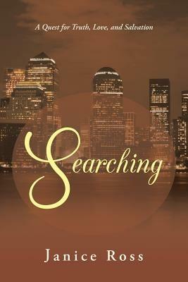Searching: A Quest for Truth, Love, and Salvation - Janice Ross - cover