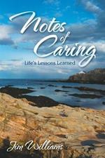 Notes of Caring: Life's Lessons Learned
