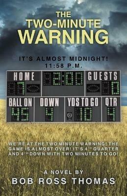 The Two-Minute Warning: It's Almost Midnight! 11:58 P.M. - Bob Ross Thomas - cover