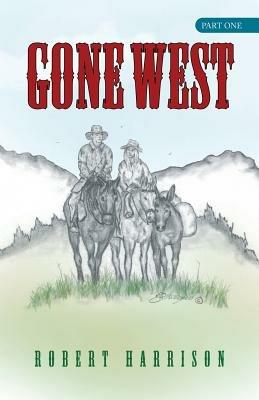 Gone West: Part One - Robert Harrison - cover