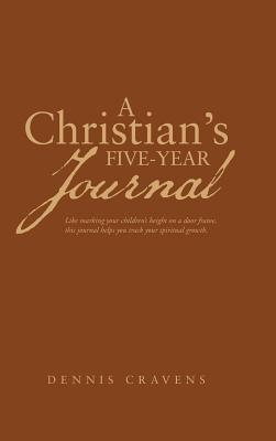 A Christian's Five-Year Journal - Dennis Cravens - cover