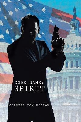 Code Name: Spirit - Colonel Don Wilson - cover