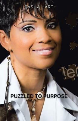 Puzzled to Purpose: Excellence Is Never Achieved by Accident - Tasha Hart - cover
