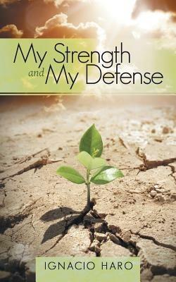 My Strength and My Defense - Ignacio Haro - cover