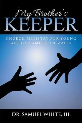 My Brother's Keeper: Church Ministry for Young African American Males - White - cover