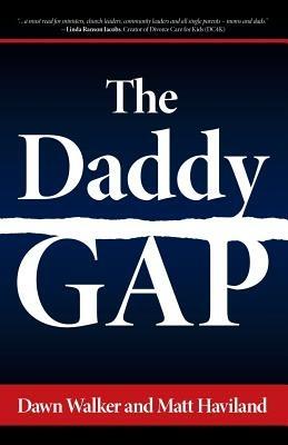 The Daddy Gap - Dawn Walker,Matt Haviland - cover