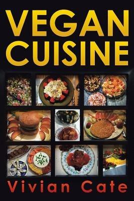 Vegan Cuisine - Vivian Cate - cover