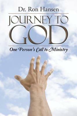 Journey to God: One Person's Call to Ministry - Ron Hansen - cover