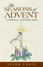 The Seasons of Advent: A Personal Contemplation