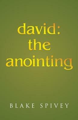 david: the anointing - Blake Spivey - cover