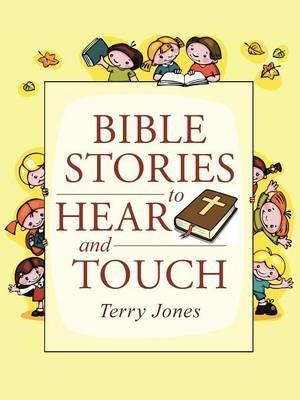 Bible Stories to Hear and Touch - Terry Jones - cover