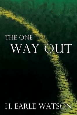 The One Way Out - H Earle Watson - cover