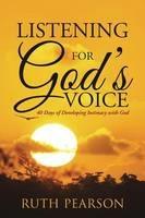 Listening for God's Voice: 40 Days of Developing Intimacy with God - Ruth Pearson - cover