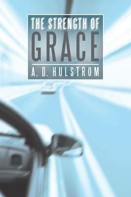 The Strength of Grace - A D Hulstrom - cover