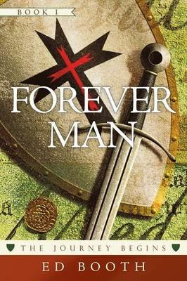 Forever Man: The Journey Begins Book 1 - Ed Booth - cover