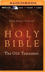 Holy Bible: King James Version, the Old Testament