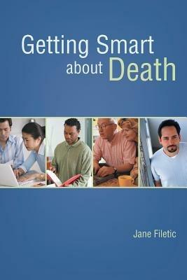 Getting Smart about Death - Jane Filetic - cover