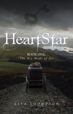 Heartstar: Book One: The Key Made of Air - Elva Thompson - cover