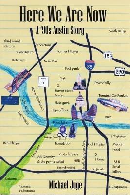 Here We Are Now: A '90s Austin Story - Michael Juge - cover