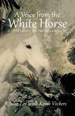 A Voice from the White Horse: A Child Escapes the Cambodian Genocide