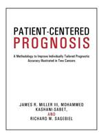 Patient-Centered Prognosis: A Methodology to Improve Individually Tailored Prognostic Accuracy Illustrated in Two Cancers