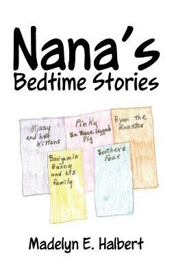 Nana's Bedtime Stories - Madelyn E Halbert - cover