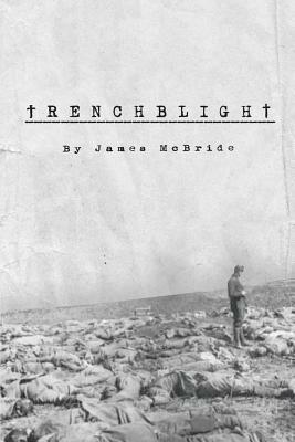 Trenchblight: Innocence and Absolution - James McBride - cover