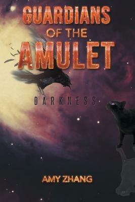 Guardians of the Amulet: Darkness - Amy Zhang - cover