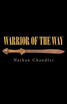 Warrior of the Way - Nathan Chandler - cover