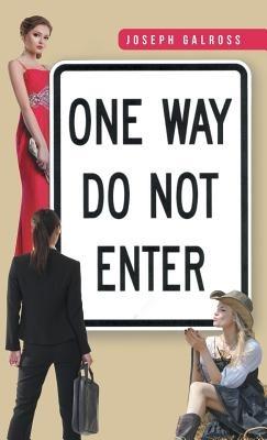 One Way: Do Not Enter - Joseph Galross - cover
