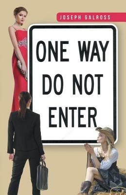 One Way: Do Not Enter - Joseph Galross - cover