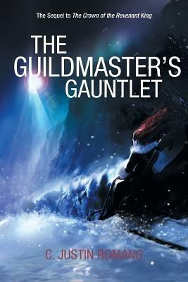 The Guildmaster's Gauntlet: An Argentia Dasani Adventure - C Justin Romano - cover