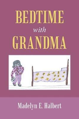 Bedtime with Grandma - Madelyn E Halbert - cover
